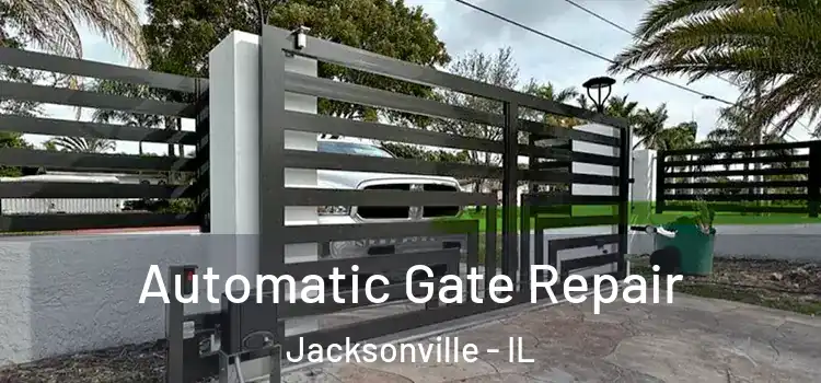 Automatic Gate Repair Jacksonville - IL