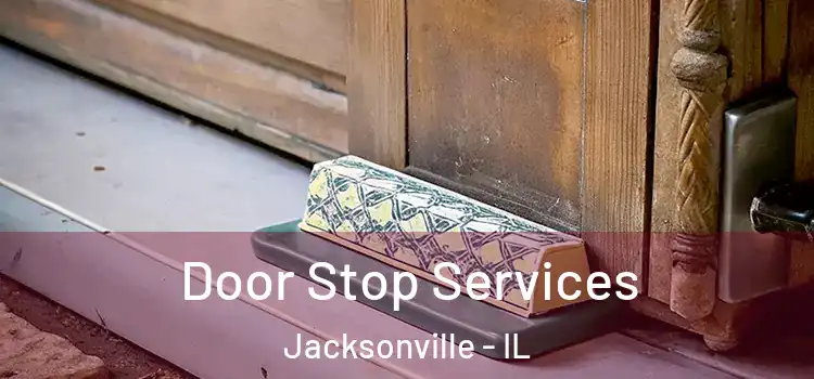 Door Stop Services Jacksonville - IL